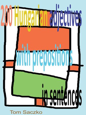 cover image of 200 Hungarian Adjectives With Prepositions In Sentences